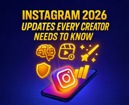 UPDATES ON INSTAGRAM THAT EVERY CREATOR SHOULD KNOW IN 2026