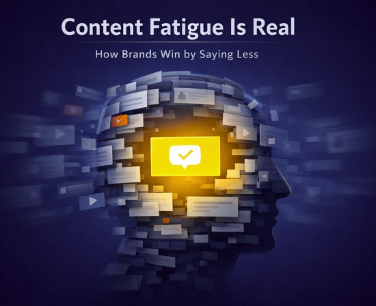 Content Fatigue Is Real: How Brands Win by Saying Less